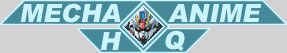 Mecha Anime Headquarters